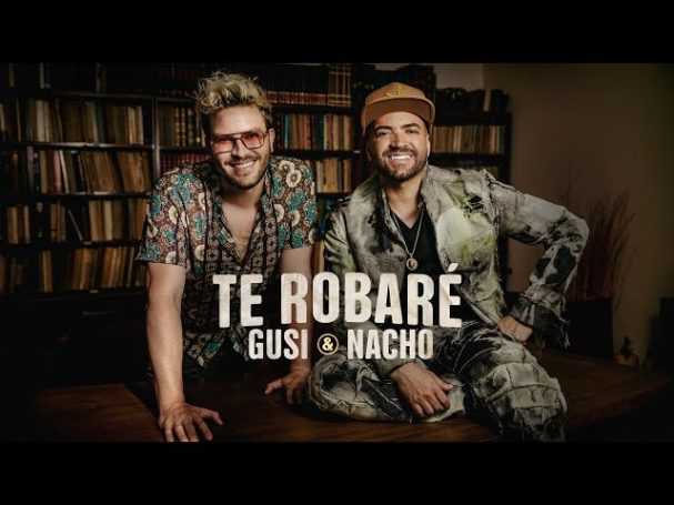 TE ROBARÉ - Gusi & Nacho